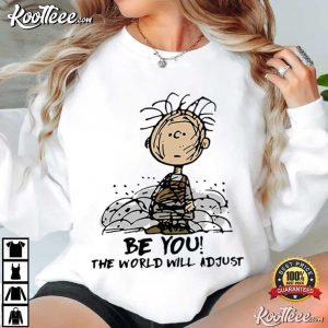 Charlie Brown Be You The World Will Adjust Quote T-Shirt Charlie Brown Be You The World Will Adjust Quote T Shirt (1)