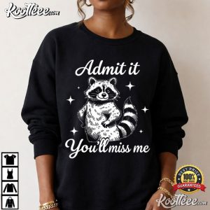 Raccoon Admit It You'll Miss Me Funny Teacher T Shirt (1)