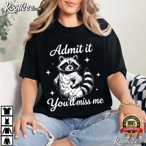 Raccoon Admit It You'll Miss Me Funny Teacher T Shirt (2)