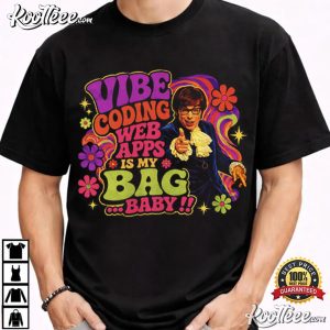 Groovy Coder Vibe Coding Web Apps Is My Bag Baby Programmer T Shirt (1)
