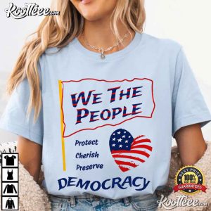 We The People Pro Democracy American Flag Heart T Shirt (1)