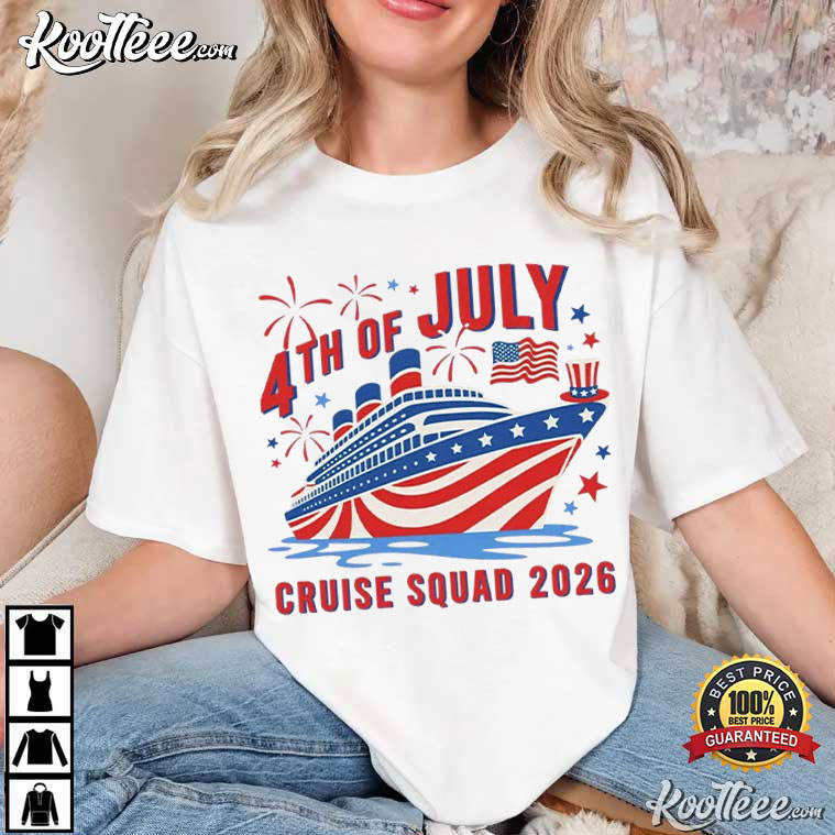 Cruise Squad 2026 4th Of July Patriotic Vacation T-Shirt Cruise Squad 2026 4th Of July Patriotic Vacation T-Shirt