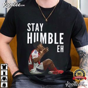 Stay Humble Eh Myles Lewis Skelly Arsenal T Shirt (2)