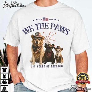 We The Paws Funny 4th Of July Dog America 250th Anniversary T-Shirt We The Paws Funny 4th Of July Dog America 250th Anniversary T Shirt (1)