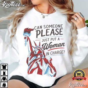 Can Someone Please Just Put A Woman In Charge Feminist 4th Of July T Shirt (3)