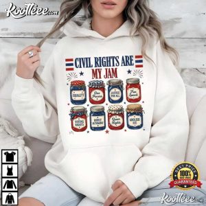 Civil Rights Are My Jam Liberal Values 4th Of July T-Shirt Civil Rights Are My Jam Liberal Values 4th Of July T Shirt (3)