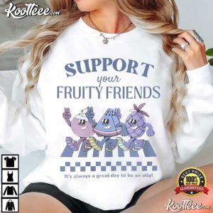 Support Your Fruity Friends Funny T-Shirt Support Your Fruity Friends Funny T Shirt (1)