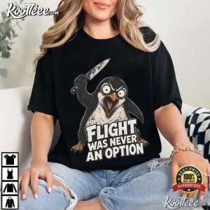 Flight Was Never An Option Funny Penguin T Shirt (4)