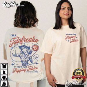 It's Time To Start Flipping Tables I'm A Talafreako Texas T Shirt (1)