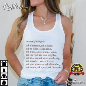 Instead Of Asking AI Stop Using AI T Shirt (4)