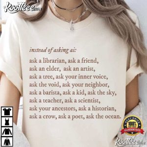 Instead Of Asking AI Stop Using AI T Shirt (3)