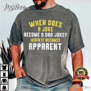 When Does A Joke Become A Dad Joke Funny T Shirt (2)
