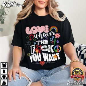 Love Whoever You Want LGBTQ Love Pride Month T Shirt (2)