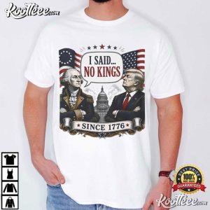 Patriotic I Said No Kings Independence Day T Shirt (1)