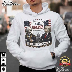 Patriotic I Said No Kings Independence Day T Shirt (3)