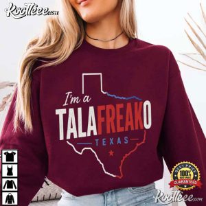 I'm A Talafreako Texas Funny Texas Political T Shirt (2)