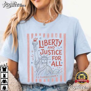 Liberty And Justice For All Liberal Fourth Of July Social Justice T Shirt (4)