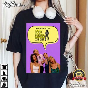Sex And The City All Men Do Is Pee Loud And Lie Funny Comedy T Shirt (3)