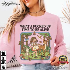 What A Fcked Up Time To Be Alive Sarcastic T Shirt (1)