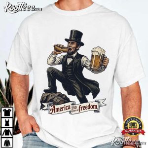 Abraham Lincoln Freedom Wieners America 250th Patriotic T Shirt (4)