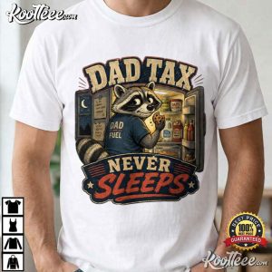 Father Day Dad Tax Never Sleeps Funny Midnight Snack Raccoon T Shirt (1)