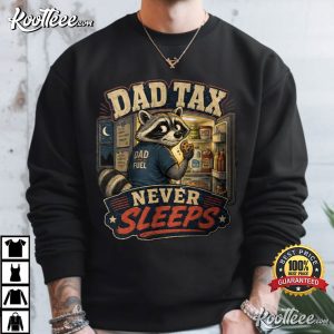 Father Day Dad Tax Never Sleeps Funny Midnight Snack Raccoon T-Shirt Father Day Dad Tax Never Sleeps Funny Midnight Snack Raccoon T Shirt (3)