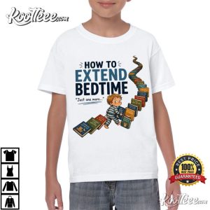 How To Extend Bedtime Toddler Book Lover Kid T Shirt (1)