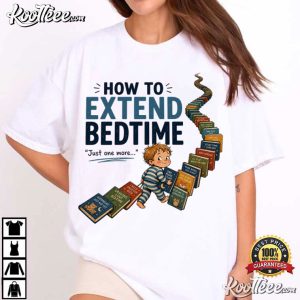 How To Extend Bedtime Toddler Book Lover Kid T-Shirt How To Extend Bedtime Toddler Book Lover Kid T Shirt (2)