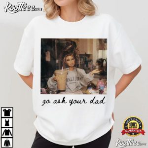 Go Ask Your Dad Funny Motherhood Disgusting Doll Face T Shirt (1)