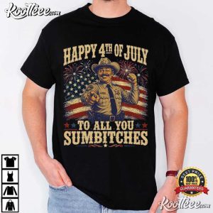 Happy 4th Of July To All You Sumbitches Funny Sheriff Patriotic T Shirt (4)