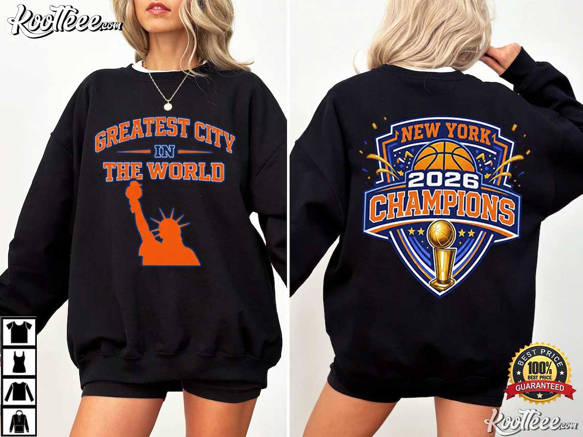 New York Knicks 2026 Champions Greatest City In The World T-Shirt New York Knicks 2026 Champions Greatest City In The World T-Shirt