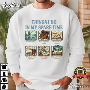 Fisherman Things I Do in My Spare Time Funny Fishing T-Shirt Fisherman Things I Do in My Spare Time Funny Fishing T Shirt (4)