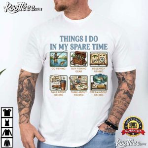 Fisherman Things I Do in My Spare Time Funny Fishing T Shirt (1)