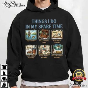 Fisherman Things I Do in My Spare Time Funny Fishing T-Shirt Fisherman Things I Do in My Spare Time Funny Fishing T Shirt (2)