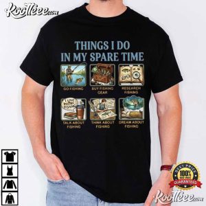 Fisherman Things I Do in My Spare Time Funny Fishing T-Shirt Fisherman Things I Do in My Spare Time Funny Fishing T Shirt (3)