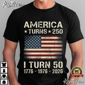 America Turns 250 I Turn 50 Birthday Patriotic USA Custom T Shirt (1)