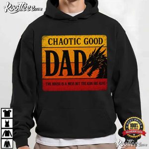 Dad Chaotic Good Dad The House Is A Mess But The Kids Are Alive T-Shirt Dad Chaotic Good Dad The House Is A Mess But The Kids Are Alive T Shirt (2)