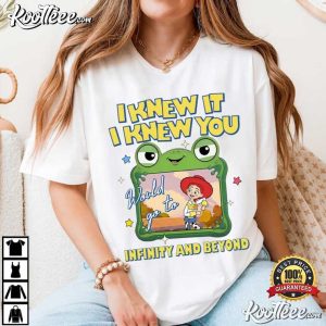 Toy Story 5 I Knew It I Knew You Infinity And Beyond T Shirt (4)