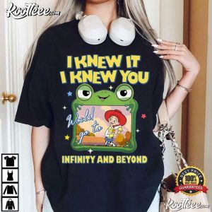 Toy Story 5 I Knew It I Knew You Infinity And Beyond T Shirt (3)