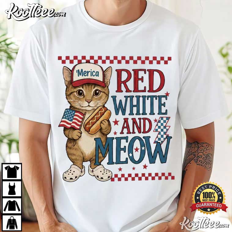 Red White And Meow Funny Patriotic Vintage 4th Of July T-Shirt Red White And Meow Funny Patriotic Vintage 4th Of July T-Shirt
