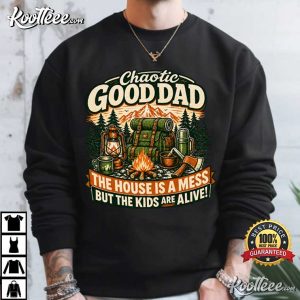 Chaotic Good Dad The House Is A Mess Funny Dad Quote T-Shirt Chaotic Good Dad The House Is A Mess Funny Dad Quote T Shirt (2)