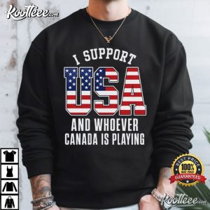 I Support USA And Whoever Canada Is Playing Funny Rivalry Hockey T-Shirt I Support USA And Whoever Canada Is Playing Funny Rivalry Hockey T Shirt (1)