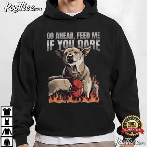 Go Ahead Feed Me If You Dare Funny Dog Lover T Shirt (2)