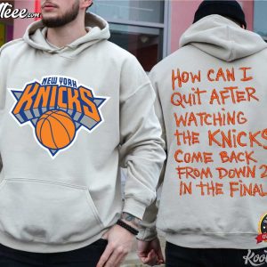 New York Knicks How Can I Quit After Watching The Knicks T Shirt (4)