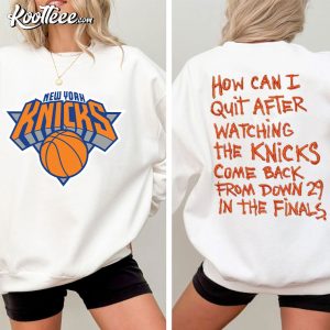 New York Knicks How Can I Quit After Watching The Knicks T Shirt (2)