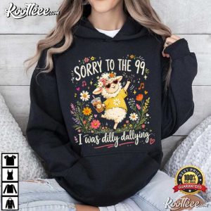 Sheep Sorry To The 99 I Was Dilly Dallying Christian Funny T-Shirt Sheep Sorry To The 99 I Was Dilly Dallying Christian Funny T Shirt (1)