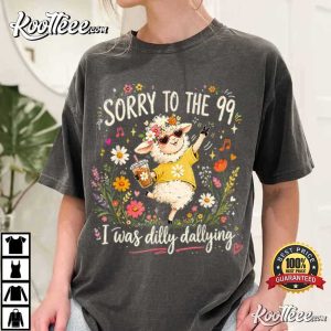Sheep Sorry To The 99 I Was Dilly Dallying Christian Funny T Shirt (2)