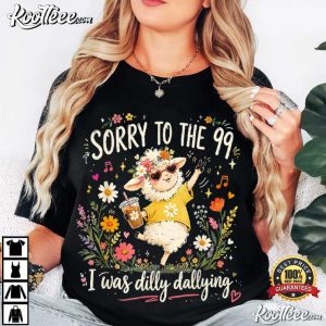 Sheep Sorry To The 99 I Was Dilly Dallying Christian Funny T-Shirt Sheep Sorry To The 99 I Was Dilly Dallying Christian Funny T Shirt (3)