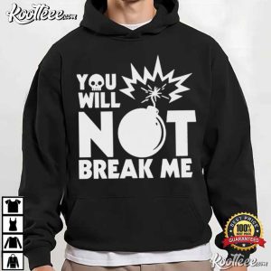 You Will Not Break Me Dungeon Crawler Carl T Shirt (4)
