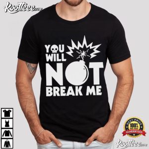 You Will Not Break Me Dungeon Crawler Carl T Shirt (1)